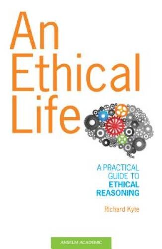 An Ethical Life – Paperback By Kyte, Richard – ACCEPTABLE