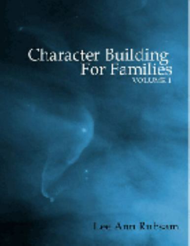 Character Building for Families by Lee Ann Rubsam