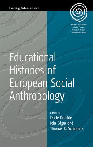 Educational Histories of European Social Anthropology (Learning Fields, Volume