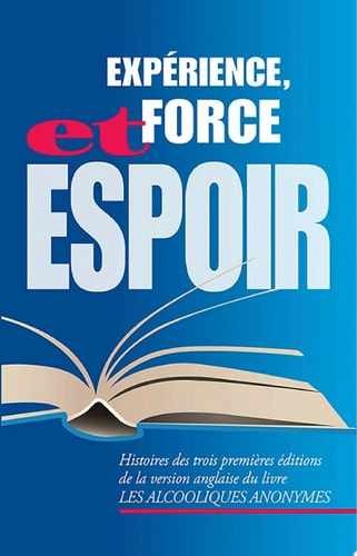 Expérience, force et – Hardcover, by Inc. Alcoholics Anonymous – Very Good b