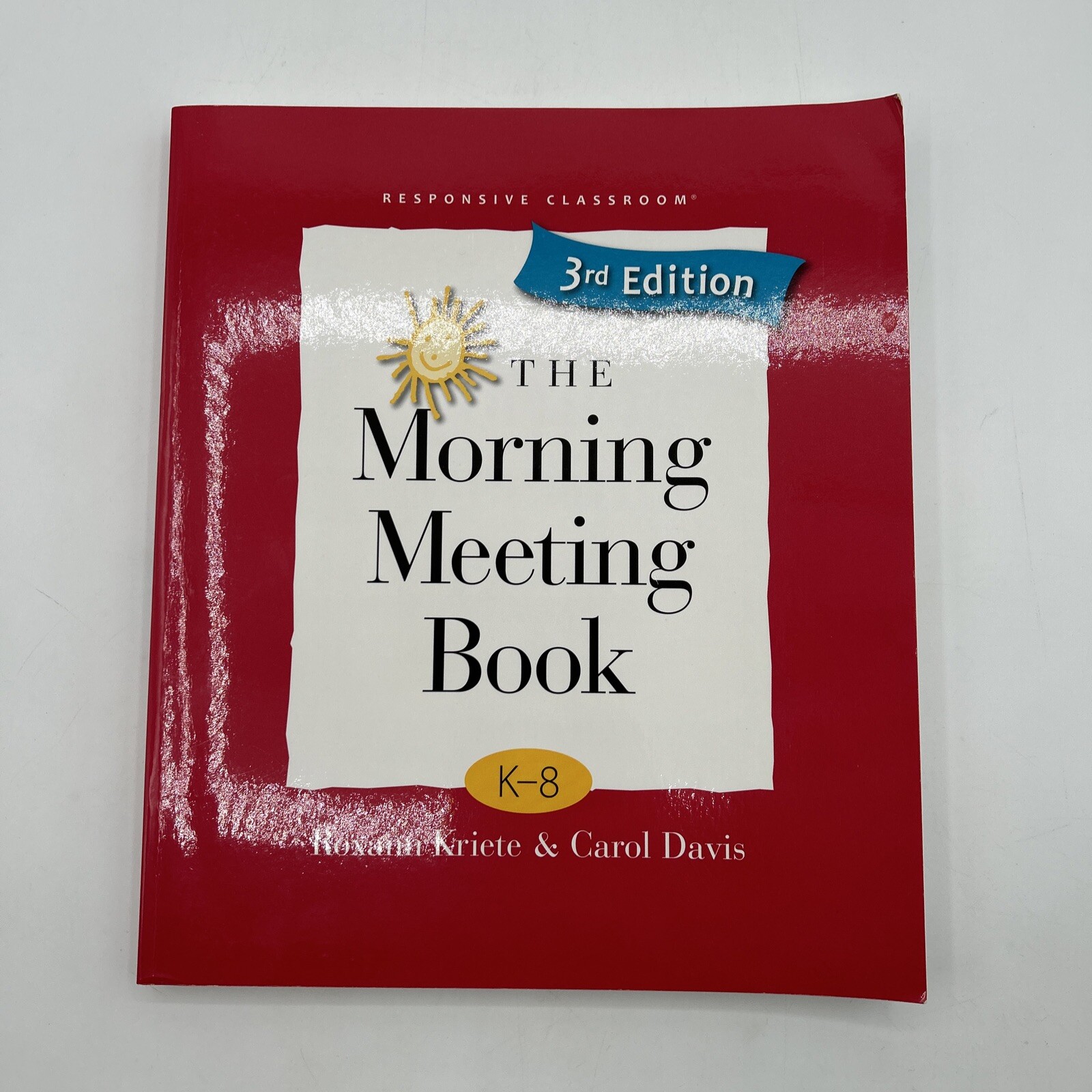 The Morning Meeting Book, 3rd Ed by Carol Davis and Roxann Kriete (2014,…