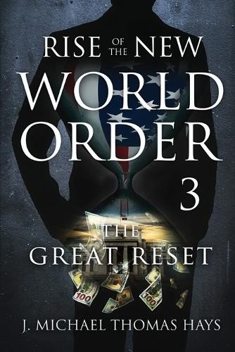 J Micha-El Thomas Hays Rise of the New World Order 3 (Paperback)