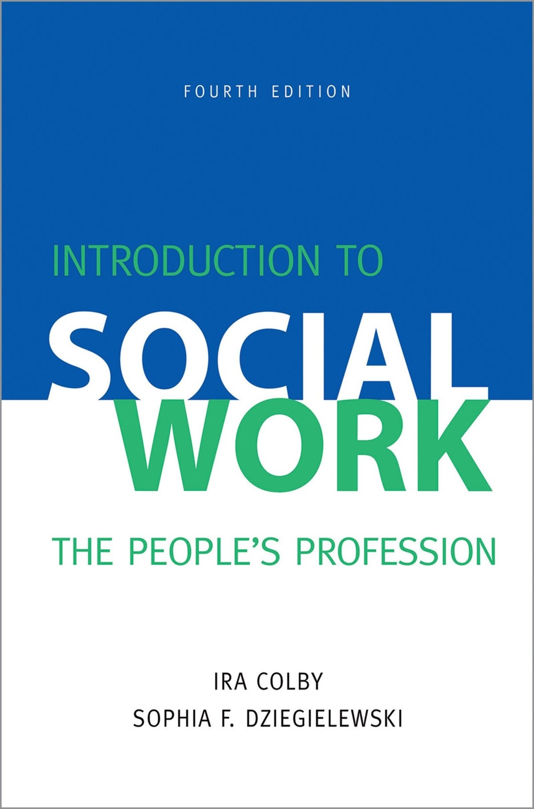 Introduction to Social Work, Fourth Edition: The People’s Profession