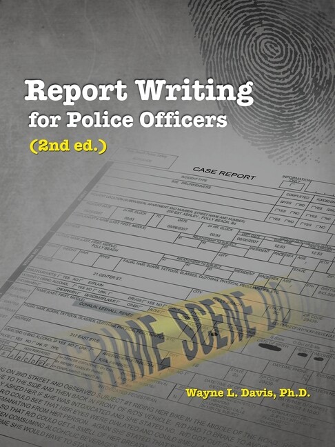 Report Writing For Police Officers (2Nd Ed )