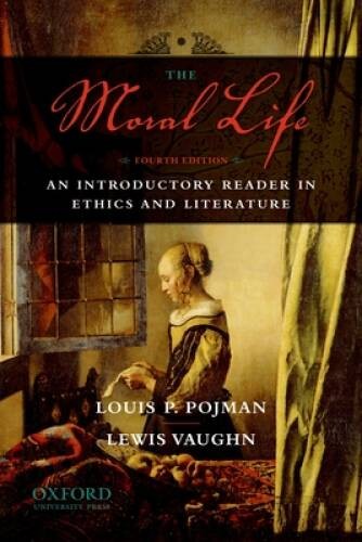 The Moral Life: An Introductory Reader in Ethics and Literature – GOOD