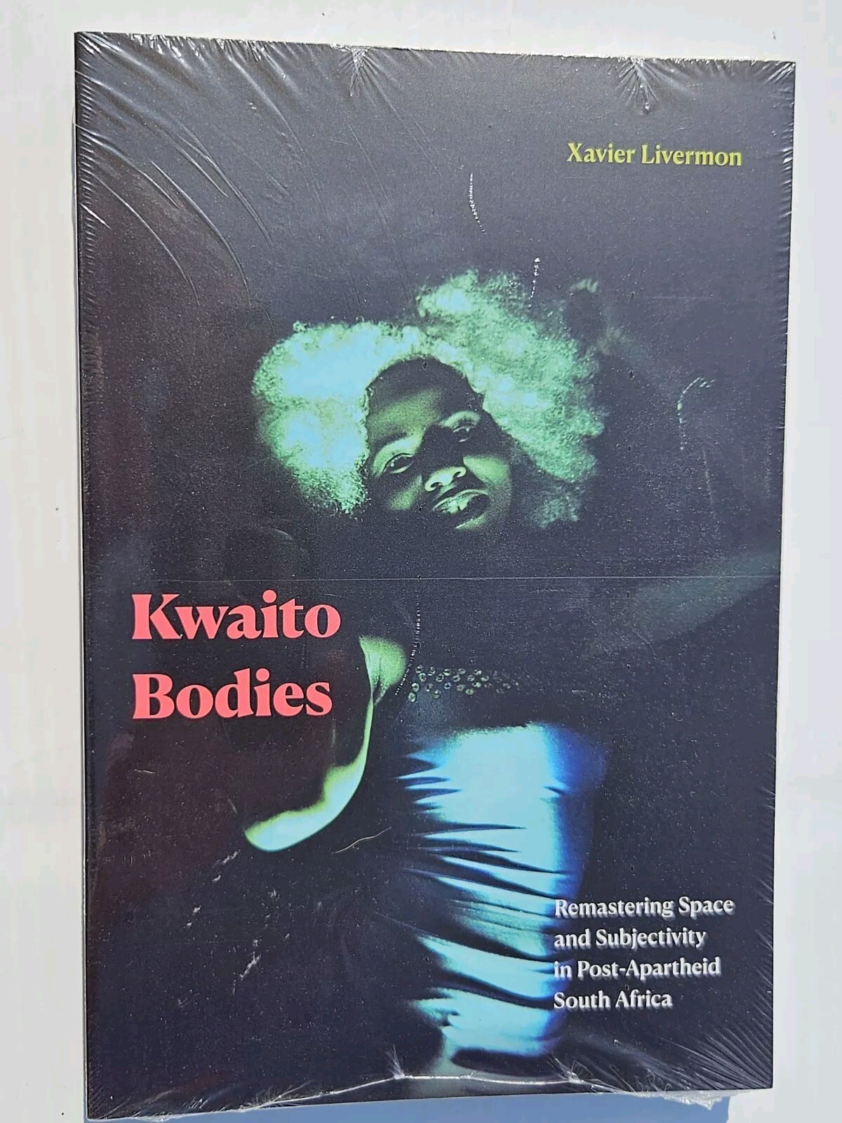 Kwaito Bodies by Xavier Livermon USED trade paperback Duke University Press
