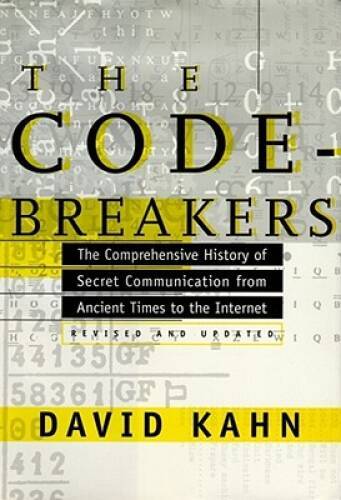 The Codebreakers: The Comprehensive History of Secret Communication – VERY GOOD