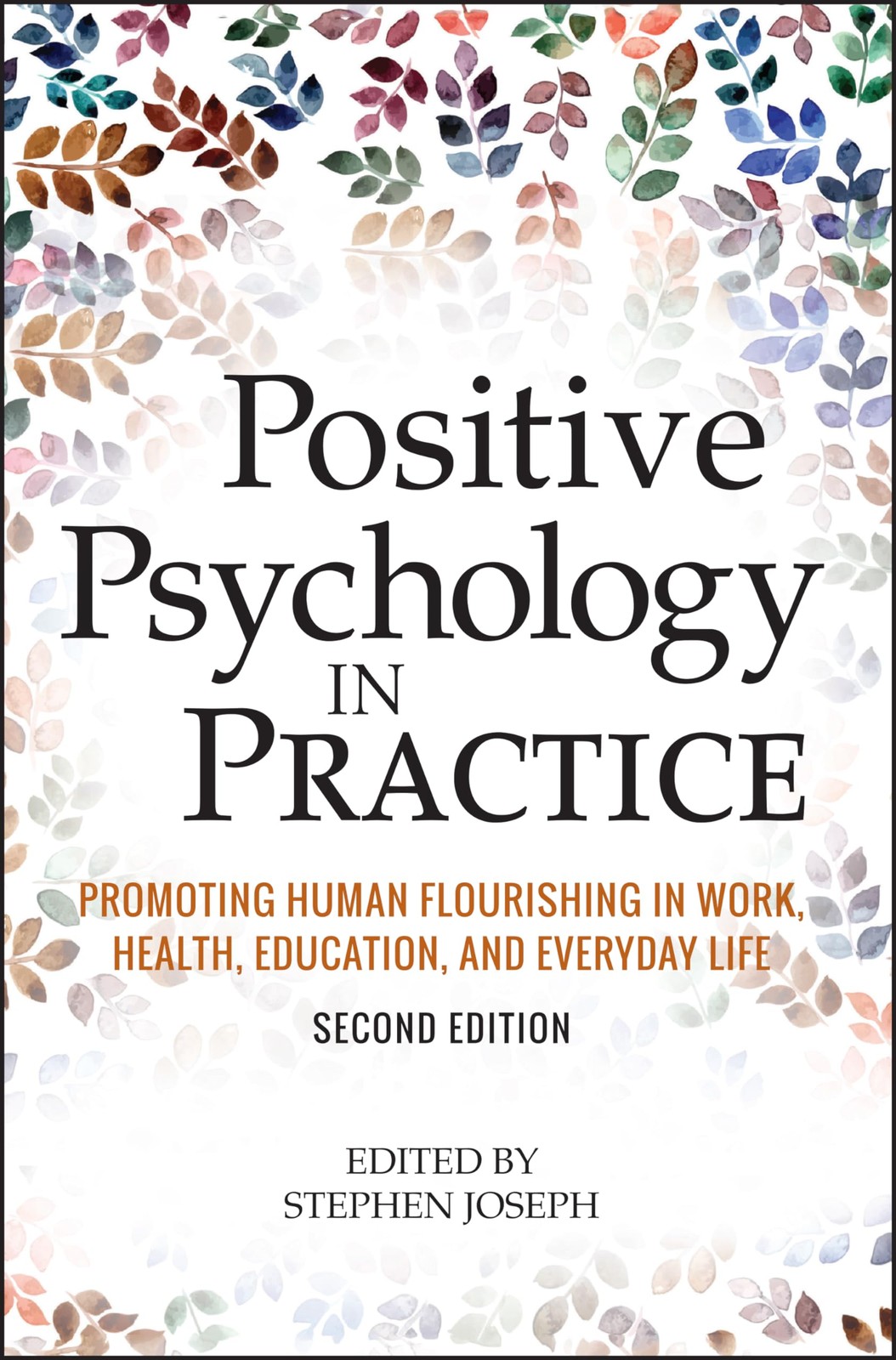 Positive Psychology in Practice: Promoting Human Flourishing in Work, Health…