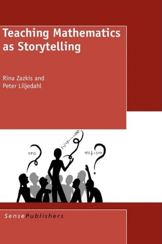 TEACHING MATHEMATICS AS STORYTELLING By Rina Zazkis & Peter Liljedahl
