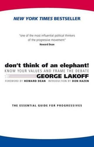 Don’t Think of an Elephant: Know Your … by Lakoff, George Paperback / softback