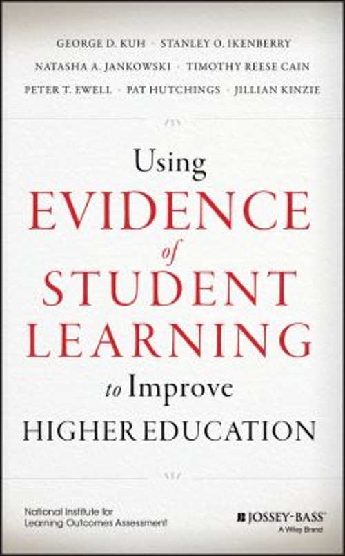 Using Evidence of Student Learning to Improve Higher Education Ha