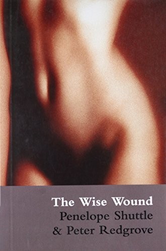 The Wise Wound: Menstruation and Every… by Peter Redgrove Paperback / softback