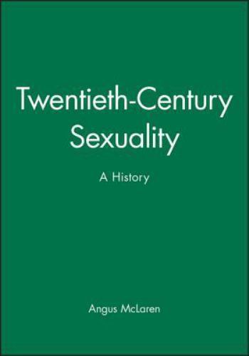 Twentieth-Century Sexuality : A History, Paperback by McLaren, Angus, Brand N…