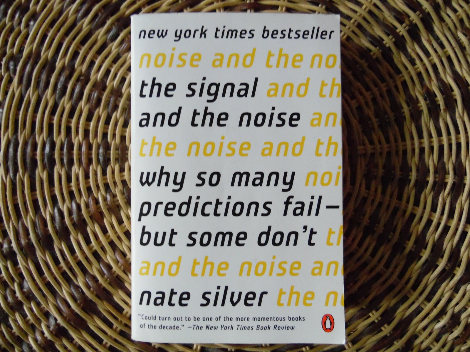 The Signal and the Noise : Why So Many Predictions Fail–But Some Don’t by…