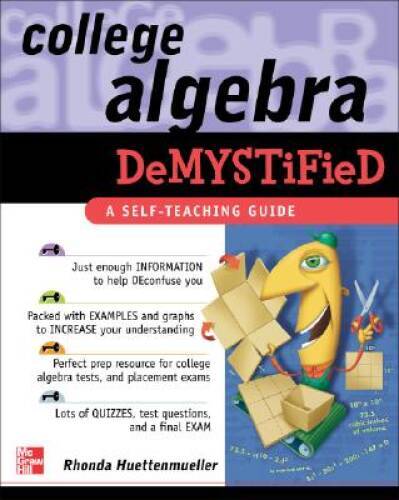 College Algebra Demystified – Paperback By Rhonda Huettenmueller – VERY GOOD