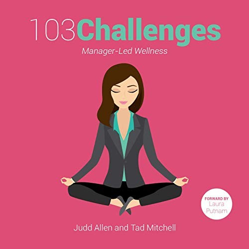 103 Challenges: Manager-Led Wellness – Hardcover By Judd Allen – GOOD