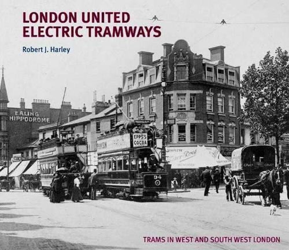 London United Electric Tramways by Robert J. Harley (English) Hardcover Book