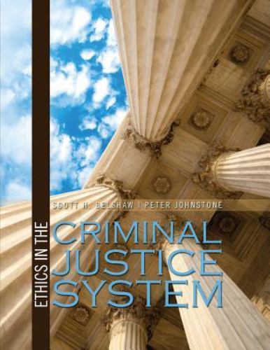 Ethics in the Criminal Justice System by Belshaw Scott H.; Johnstone Peter