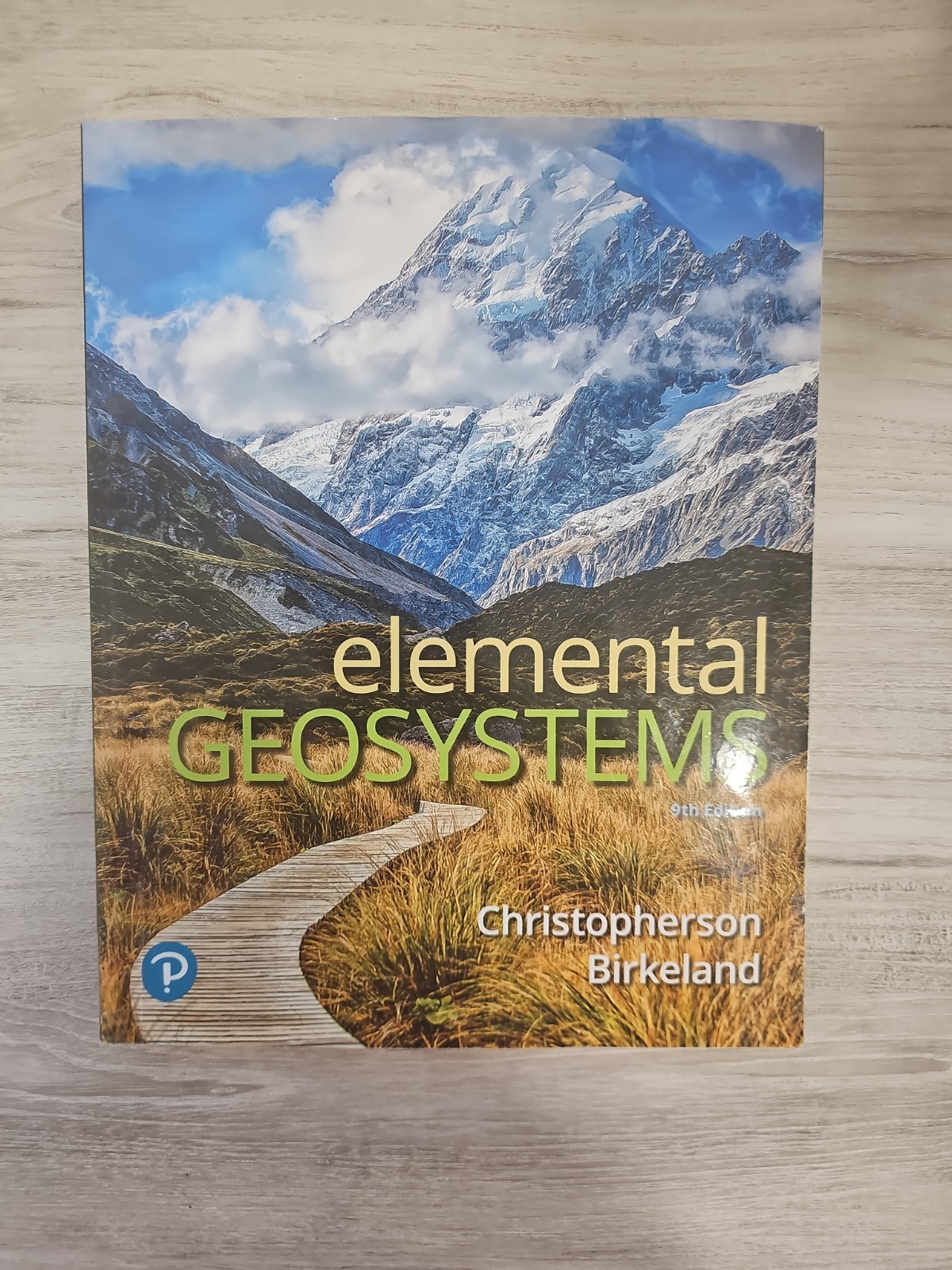 Elemental Geosystems (9th Edition) Christopher Birkeland PEARSON