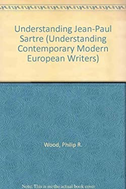 Understanding Jean-Paul Sartre Hardcover Philip R. Wood